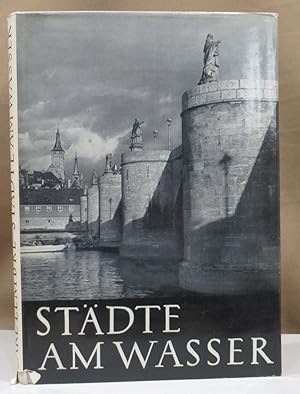 Bild des Verkufers fr Stdte am Wasser. Von deutscher Stadtbaukunst und Stdtekunde. zum Verkauf von Dieter Eckert