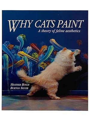 Seller image for Why Cats Paint: A Theory of Feline Aesthetics for sale by Yesterday's Muse, ABAA, ILAB, IOBA