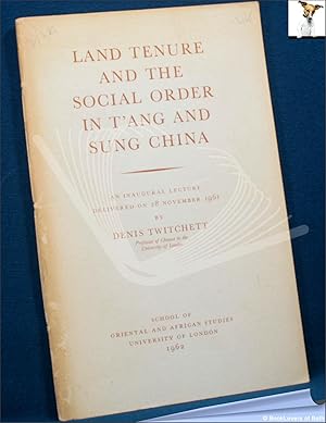 Bild des Verkufers fr Land Tenure and the Social Order in T'ang and Sung China: An Inaugural Lecture Delivered on 28 November, 1961 zum Verkauf von BookLovers of Bath