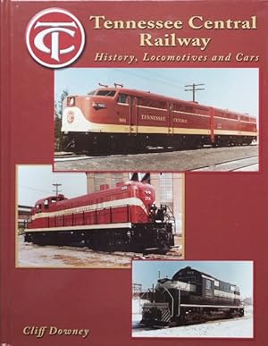 Image du vendeur pour Tennessee Central Railway : History, Locomotives and Cars mis en vente par Martin Bott Bookdealers Ltd