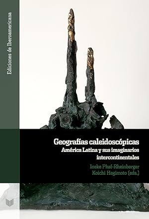 Seller image for Geografas caleidoscpicas Amrica Latina y sus imaginarios intercontinentales for sale by Imosver