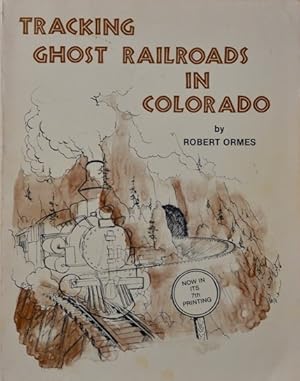 Seller image for Tracking Ghost Railroads in Colorado for sale by Martin Bott Bookdealers Ltd