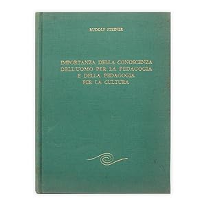 Rudolf Steiner - Importanza della Conoscenza dell'Uomo per la pedagogia e della pedagogia per la ...