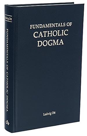 Seller image for Fundamentals of Catholic Dogma for sale by Pieuler Store