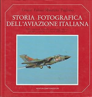 Seller image for Storia Fotografica dell'Aviazione Italiana Dalle origini al Tornado personaggi imprese conquiste tecniche e miracoli dell'audacia for sale by Libreria della Spada online