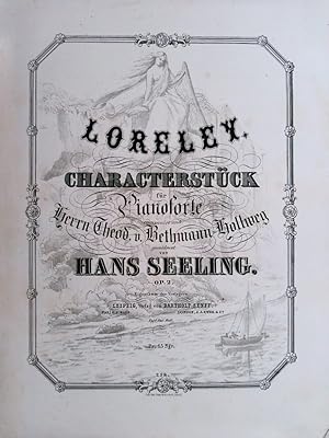 Loreley. Characterstück für Pianoforte componirt und Herrn Theod. v. Bethmann-Hollweg gewidmet. O...