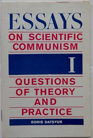 Essays on Scientific Communism. Questions of Theory and Practice. Part I.