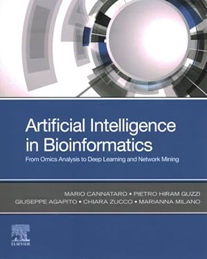 Seller image for Artificial Intelligence in Bioinformatics : From Omics Analysis to Deep Learning and Network Mining for sale by GreatBookPricesUK