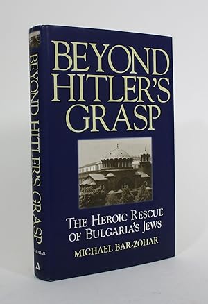 Seller image for Beyond Hitler's Grasp: The Heroic Rescue of Bulgaria's Jews for sale by Minotavros Books,    ABAC    ILAB