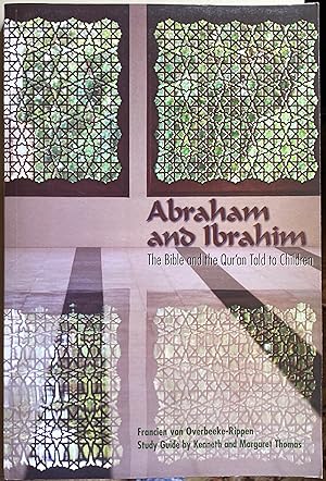 Seller image for Abraham and Ibrahim: The Bible and the Qur'an Told to Children for sale by Molly's Brook Books