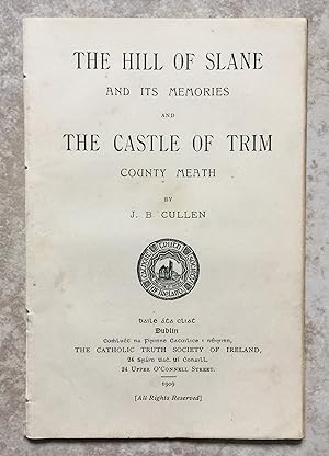 The Hill of Slane and its Memories, and the Castle of Trim, County Meath
