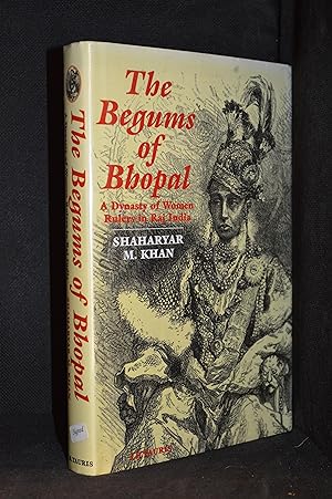 Seller image for The Begums of Bhopal; A Dynasty of Women Rulers in Raj India for sale by Burton Lysecki Books, ABAC/ILAB