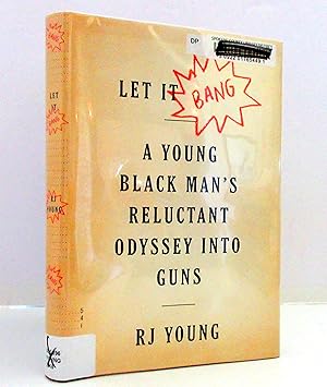 Let it Bang: A Young Black Man's Reluctant Odyssey Into Guns