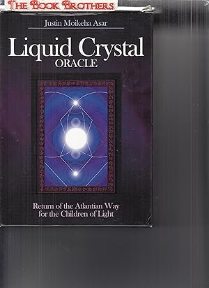 Image du vendeur pour Liquid Crystal Oracle:Return of the Atlantian Wy for the Children of Light mis en vente par THE BOOK BROTHERS