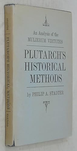 Bild des Verkufers fr Plutarch's Historical Methods: An Analysis of the Mulierum Virtutes zum Verkauf von Powell's Bookstores Chicago, ABAA