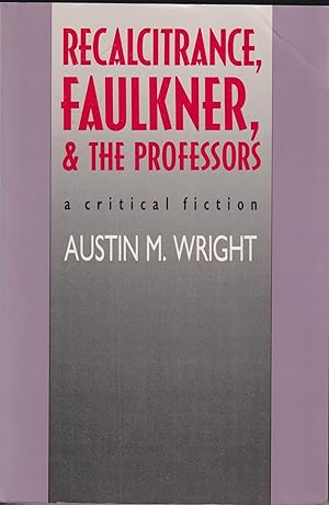 Seller image for Recalcitrance, Faulkner, and the Professors for sale by Steven Moore Bookseller