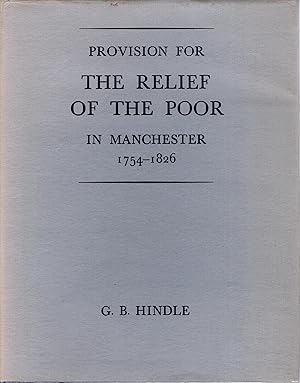 Bild des Verkufers fr Provision for the Relief of the Poor in Manchester 1754 - 1826 zum Verkauf von Delph Books PBFA Member