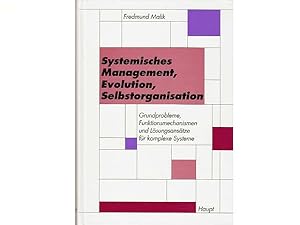 Bild des Verkufers fr Systemisches Management, Evolution, Selbstorganisation. Grundprobleme, Funktionsmechanismen und Lsungsanstze fr komplexe Systeme zum Verkauf von Agrotinas VersandHandel