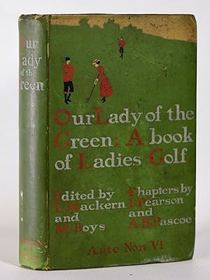 Seller image for Our Lady of the Green; A book of Ladies Golf for sale by Fine Golf Books