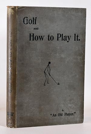 Imagen del vendedor de Golf and How to Play It a la venta por Fine Golf Books