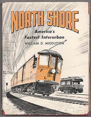 Seller image for North Shore: America's Fastest Interurban for sale by Jeff Hirsch Books, ABAA