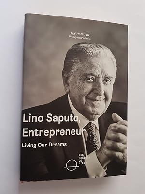 Lino Saputo, Entrepreneur : Living Our Dreams