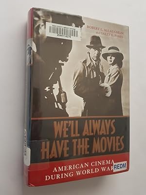 Immagine del venditore per We'll Always Have the Movies : American Cinema During World War II venduto da masted books