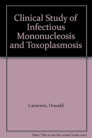 Immagine del venditore per Clinical Study of Infectious Mononucleosis and Toxoplasmosis venduto da WeBuyBooks