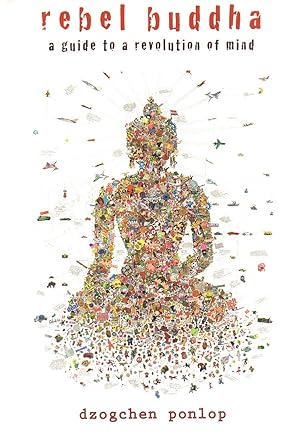 Imagen del vendedor de Rebel Buddha: A Guide to a Revolution of Mind a la venta por EdmondDantes Bookseller