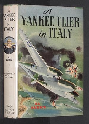 A Yankee Flier in Italy (The Air Combat Stories for Boys) [Wartime Conditions Edition]