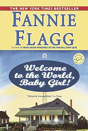 Immagine del venditore per Welcome to the World, Baby Girl!: A Novel (Elmwood Springs) venduto da Brockett Designs