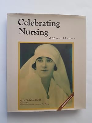 Celebrating Nursing : A Visual History