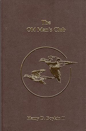 The Old Man's Club: Stories of Dove Hunting and Other Southern Adventures (SIGNED)