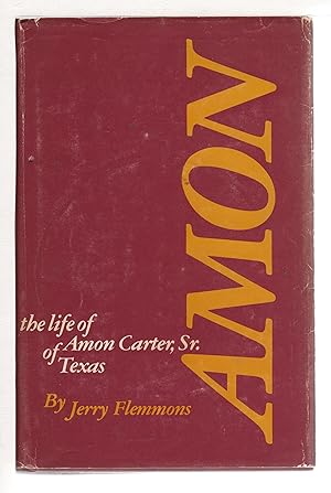 Immagine del venditore per AMON: The Life of Amon Carter, Sr. of Texas. venduto da Bookfever, IOBA  (Volk & Iiams)