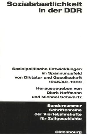 Immagine del venditore per Sozialstaatlichkeit in der DDR : Sozialpolitische Entwicklungen im Spannungsfeld von Diktatur und Gesellschaft 1945/49-1989 venduto da AHA-BUCH GmbH