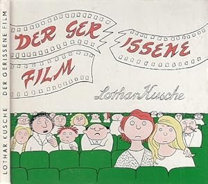 Der gerissene Film. Allen geduldigen Kinogängern und Fernsehern freundlichst gewidmet.