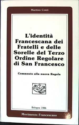 Bild des Verkufers fr L'identit francescana dei fratelli e delle sorelle del Terzo Ordine Regolare di San Francesco : commento alla nuova Regola zum Verkauf von books4less (Versandantiquariat Petra Gros GmbH & Co. KG)