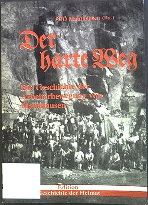 Image du vendeur pour Der harte Weg : Die Geschichte der Arbeiterbewegung von Mauthausen. mis en vente par books4less (Versandantiquariat Petra Gros GmbH & Co. KG)