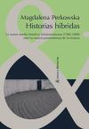 Bild des Verkufers fr Historias hbridas. La nueva novela histrica latinoamericana (1985-2000) ante las teoras posmodernas de la Historia. zum Verkauf von AG Library