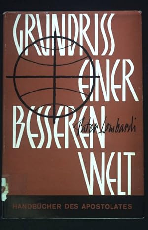 Bild des Verkufers fr Grundriss einer Besseren Welt. Handbcher des Apostolates, Band 1 zum Verkauf von books4less (Versandantiquariat Petra Gros GmbH & Co. KG)