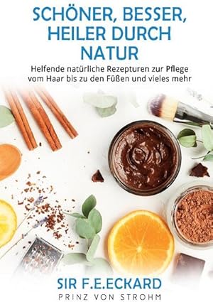 Bild des Verkufers fr Schner, besser, heiler durch Natur : Helfende natrliche Rezepturen zur Pflege vom Haar bis zu den Fen und vieles mehr zum Verkauf von AHA-BUCH GmbH