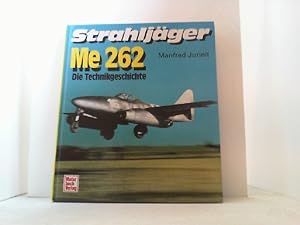 Bild des Verkufers fr Strahljger Me 262. Die Technikgeschichte. zum Verkauf von Antiquariat Uwe Berg