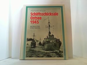 Bild des Verkufers fr Schiffsschicksale Ostsee 1945. Bilder und Dokumente. zum Verkauf von Antiquariat Uwe Berg