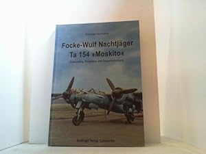 Bild des Verkufers fr Focke-Wulf Nachtjger Ta 154 "Moskito". Entwicklung, Produktion und Truppenerprobung. zum Verkauf von Antiquariat Uwe Berg