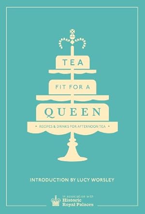 Immagine del venditore per Tea Fit for a Queen: Recipes & Drinks for Afternoon Tea (Historic Royal Palaces) venduto da Pieuler Store