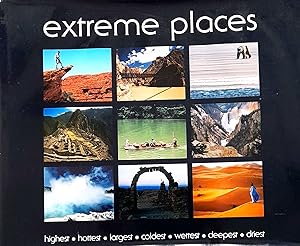 Extreme Places: Highest; Hottest; Largest; Coldest; Wettest: Deepest; Driest.