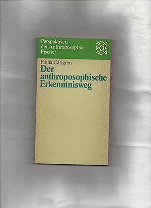 Der anthroposophische Erkenntnisweg. Aus d. Schwed. von El. Mörgeli-Wrangsjö / Fischer ; 5543 : P...