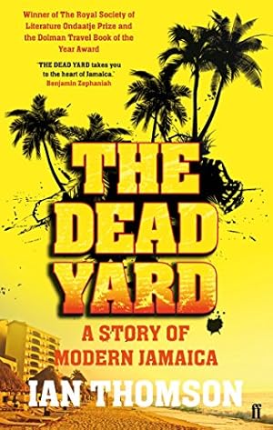 Seller image for The Dead Yard: Tales of Modern Jamaica for sale by Pieuler Store