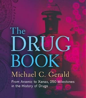 Seller image for The Drug Book: From Arsenic to Xanax, 250 Milestones in the History of Drugs (Sterling Milestones) for sale by Pieuler Store