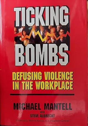 Immagine del venditore per Ticking Bombs : Defusing Violence in the Workplace venduto da The Book House, Inc.  - St. Louis